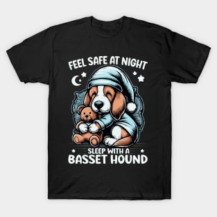 Basset Hound - Feel Safe At Night Sleep With a Basset Hound T-Shirt